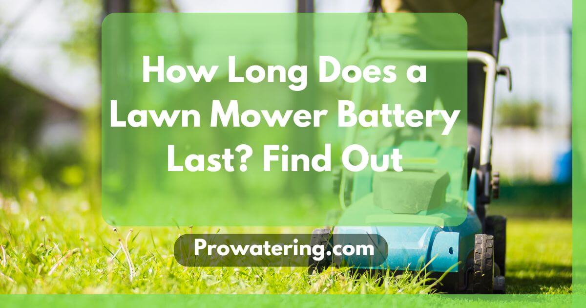 How Long Does a Lawn Mower Battery Last