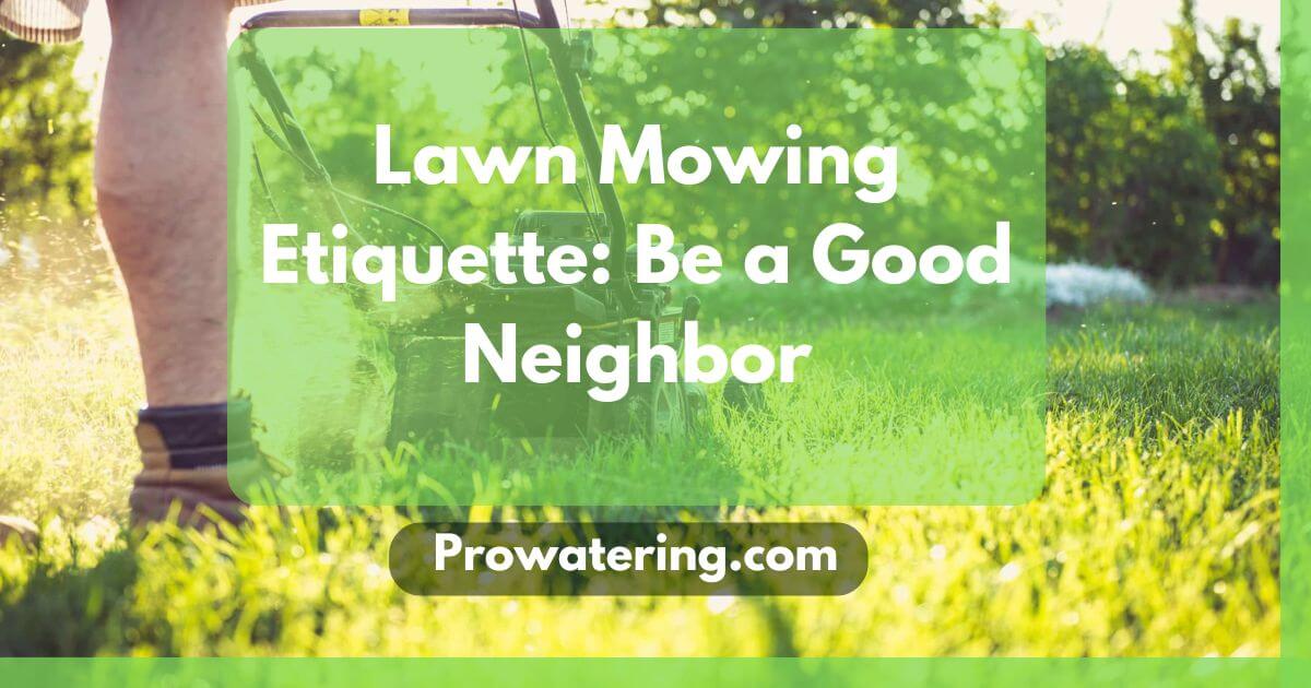 Lawn Mowing Etiquette